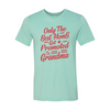 Only The Best Moms Get Promoted To Grandma Shirt