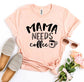 Mama Needs Coffee T-shirt coffee lover mom shirt personalized